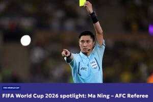 马宁比赛直播_中国足球世界杯裁判动态_2026世界杯执法最新消息
